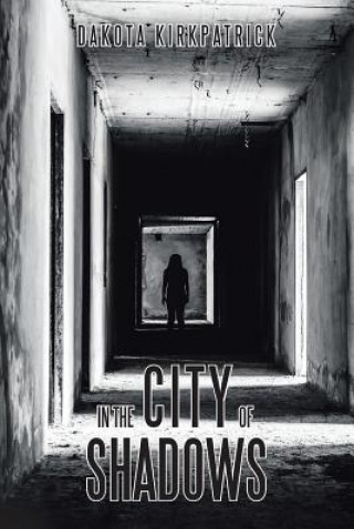 Книга In the City of Shadows DAKOTA KIRKPATRICK