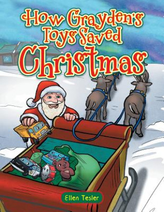 Kniha How Grayden's Toys Saved Christmas ELLEN TESLER