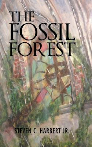 Kniha Fossil Forest Steven C Harbert Jr