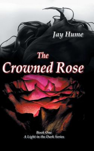 Kniha Crowned Rose JAY HUME