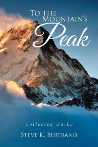 Könyv To the Mountain's Peak STEVE K. BERTRAND