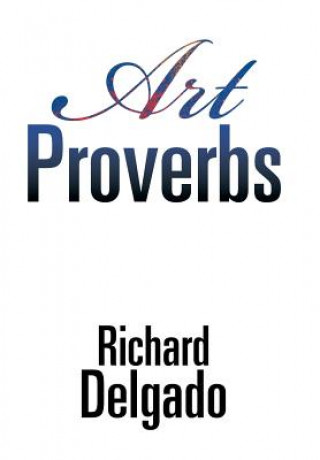 Книга Art Proverbs RICHARD DELGADO