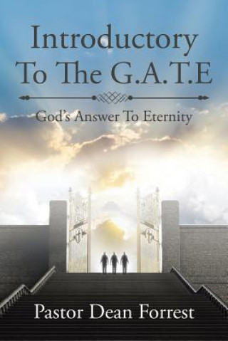 Carte Introductory To The G.A.T.E. PASTOR DEAN FORREST