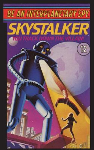 Kniha Be An Interplanetary Spy: Skystalker LEN NEUFELD