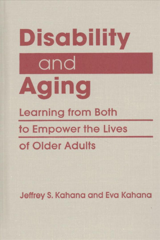 Könyv Disability and Aging Jeffrey S. Kahana