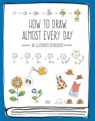 Könyv How to Draw Almost Every Day Kamo