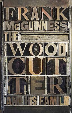 Carte Woodcutter and his Family Frank McGuinness