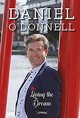 Kniha Living the Dream Daniel O'Donnell