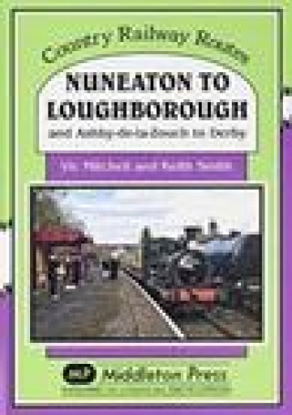 Kniha Nuneaton To Loughborough. VIC MITCHELL