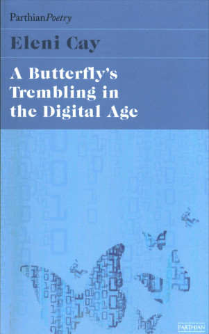 Knjiga Butterfly's Tremblings in the Digital Age Eleni Cay