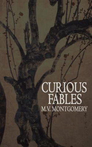 Könyv Curious Fables M.V. MONTGOMERY