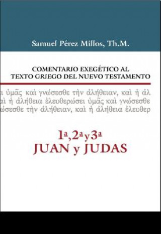 Kniha Comentario Exegetico al texto griego del N.T. - 1Âª, 2Âª, 3Âª Juan y Judas MILLOS  SAMUEL