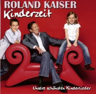 Audio Kinderzeit-Unsere schönsten Kinderlieder Roland Kaiser
