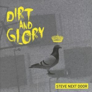 Audio Dirt And Glory Steve Next Door