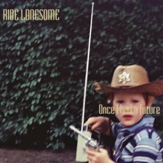 Audio Once I Had A Future Ride Lonesome