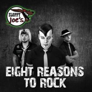 Audio Eight Reasons To Rock Sloppy Joe's