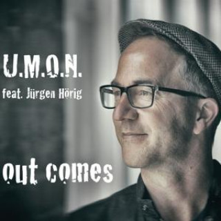 Audio Out Comes U. M. O. N. feat. Jürgen Hörig