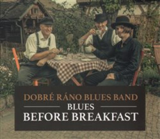 Hanganyagok Blues Before Breakfast Dobré ráno blues band