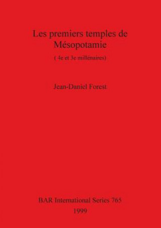 Kniha premiers temples de Mesopotamie Jean-Daniel Forest