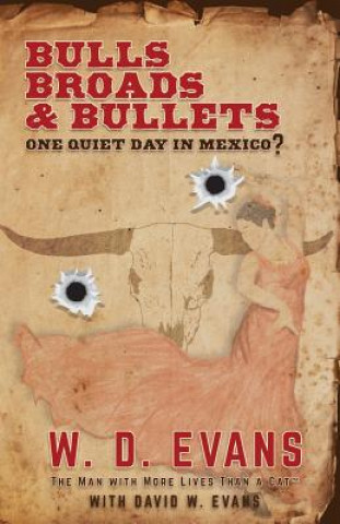 Βιβλίο Bulls, Broads, & Bullets W. D. Evans