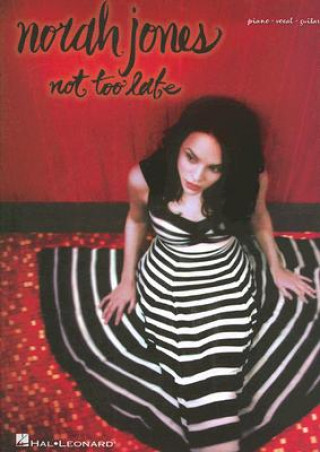 Könyv Norah Jones - Not Too Late Norah Jones