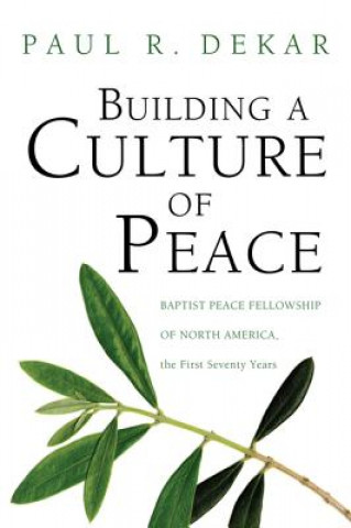 Kniha Building a Culture of Peace Paul R. Dekar