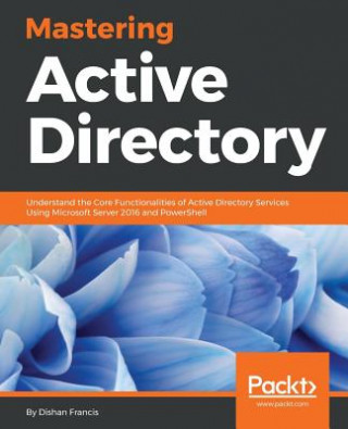 Könyv Mastering Active Directory Dishan Francis