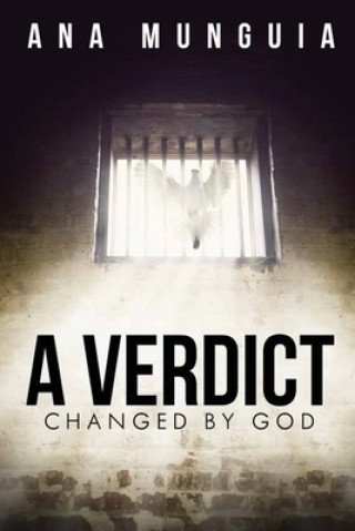 Kniha Verdict Changed by God Ana Munguia