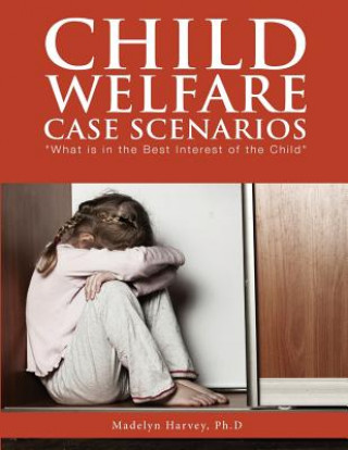 Carte Child Welfare Case Scenarios Madelyn Harvey