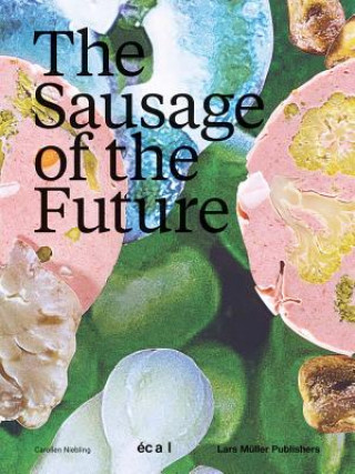 Книга Sausage of the Future Carolien Niebling