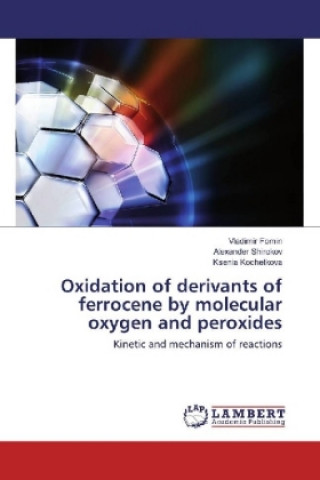 Kniha Oxidation of derivants of ferrocene by molecular oxygen and peroxides Vladimir Fomin