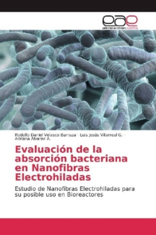 Carte Evaluación de la absorción bacteriana en Nanofibras Electrohiladas Rodolfo Daniel Velasco Barraza