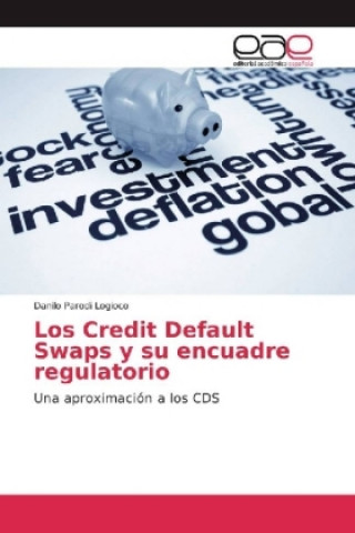 Книга Los Credit Default Swaps y su encuadre regulatorio Danilo Parodi Logioco