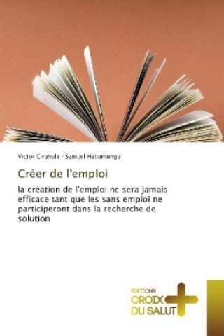 Kniha Créer de l'emploi, solution Victor Ciruhula