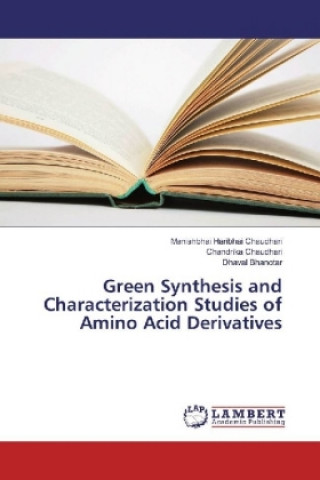 Könyv Green Synthesis and Characterization Studies of Amino Acid Derivatives Manishbhai Haribhai Chaudhari