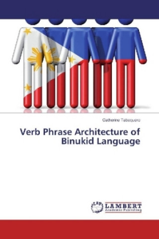 Knjiga Verb Phrase Architecture of Binukid Language Catherine Tabequero