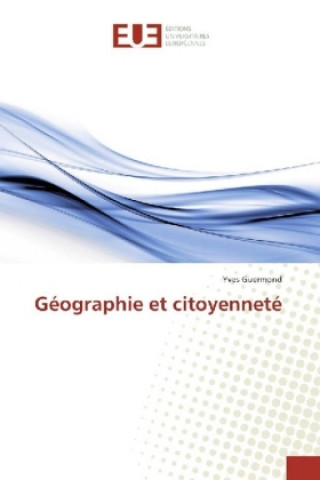 Книга Géographie et citoyenneté Yves Guermond