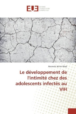 Βιβλίο Le développement de l'intimité chez des adolescents infectés au VIH Ascencio Junior Maxi