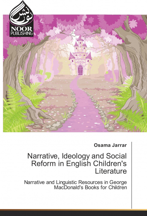 Kniha Narrative, Ideology and Social Reform in English Children's Literature Osama Jarrar