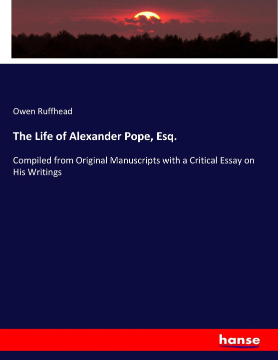 Könyv Life of Alexander Pope, Esq. Owen Ruffhead