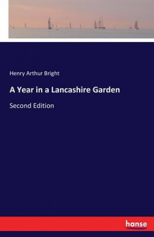 Книга Year in a Lancashire Garden Henry Arthur Bright