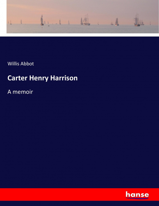 Buch Carter Henry Harrison Willis Abbot