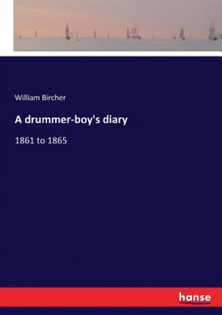 Carte drummer-boy's diary William Bircher