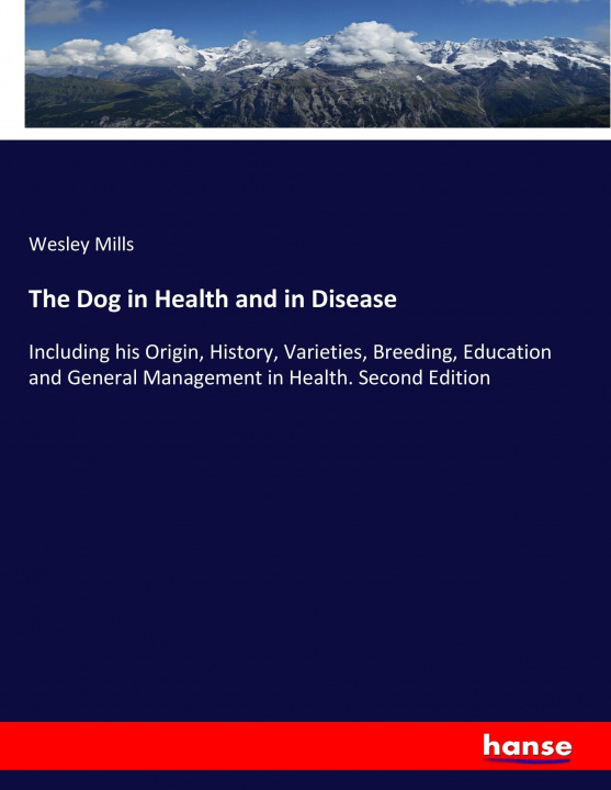 Kniha Dog in Health and in Disease Wesley Mills