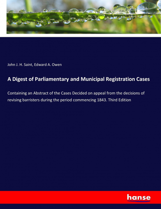 Knjiga Digest of Parliamentary and Municipal Registration Cases John J. H. Saint