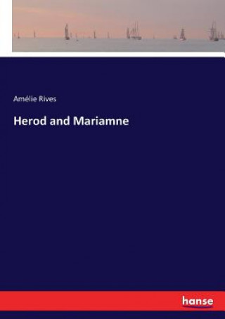 Könyv Herod and Mariamne Amélie Rives