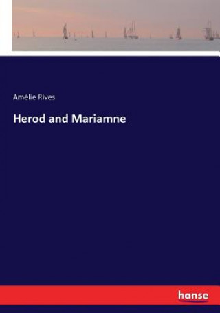 Книга Herod and Mariamne Amélie Rives