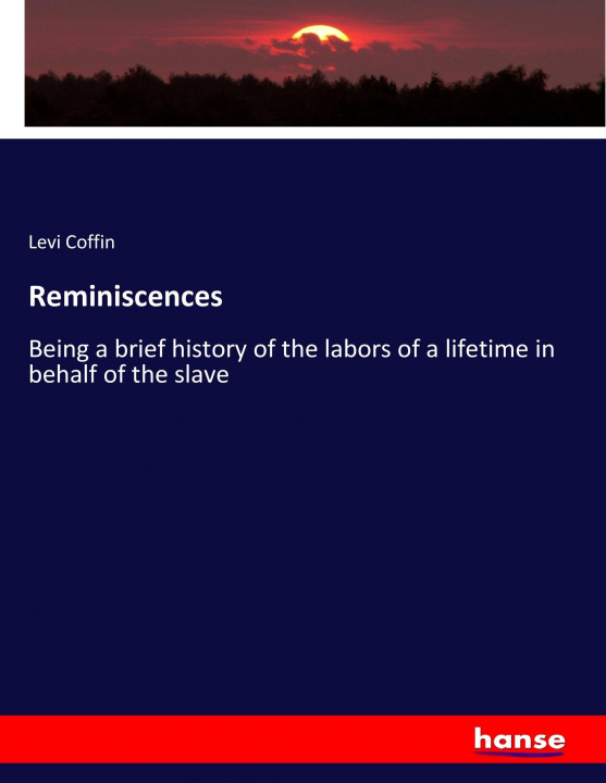 Carte Reminiscences Levi Coffin