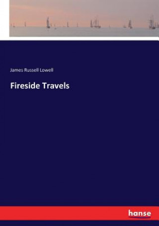Carte Fireside Travels James Russell Lowell