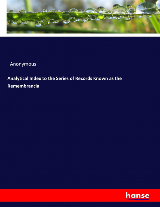 Книга Analytical Index to the Series of Records Known as the Remembrancia 